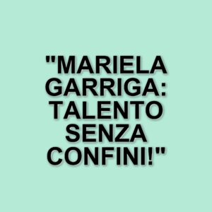 Mariela Garriga: l'attrice cubana che conquista il cinema tra Italia e Stati Uniti