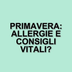 La primavera e i suoi effetti sul benessere: cosa sapere per affrontare il cambiamento stagionale