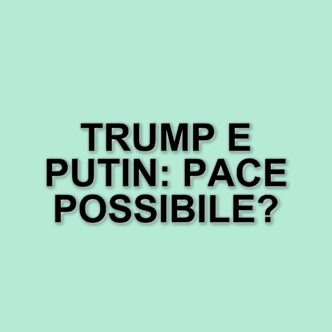 Mediazioni per la pace in Ucraina: Trump e Putin in contatto per risolvere le tensioni