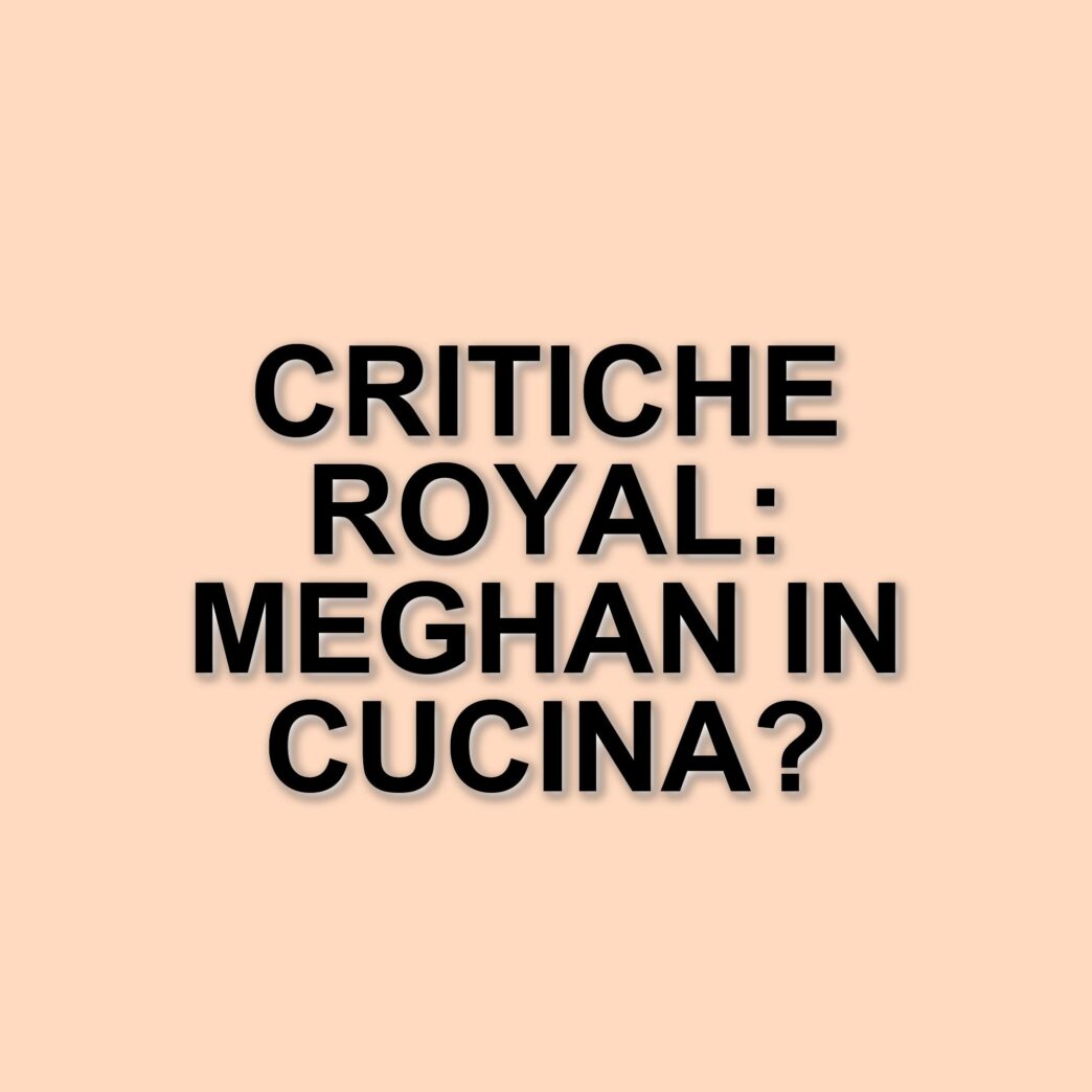 Meghan Markle e il suo show culinario: critiche e indifferenza dalla Royal Family