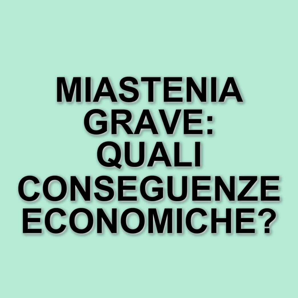 Miastenia grave: un impatto economico e sociale significativo in Italia