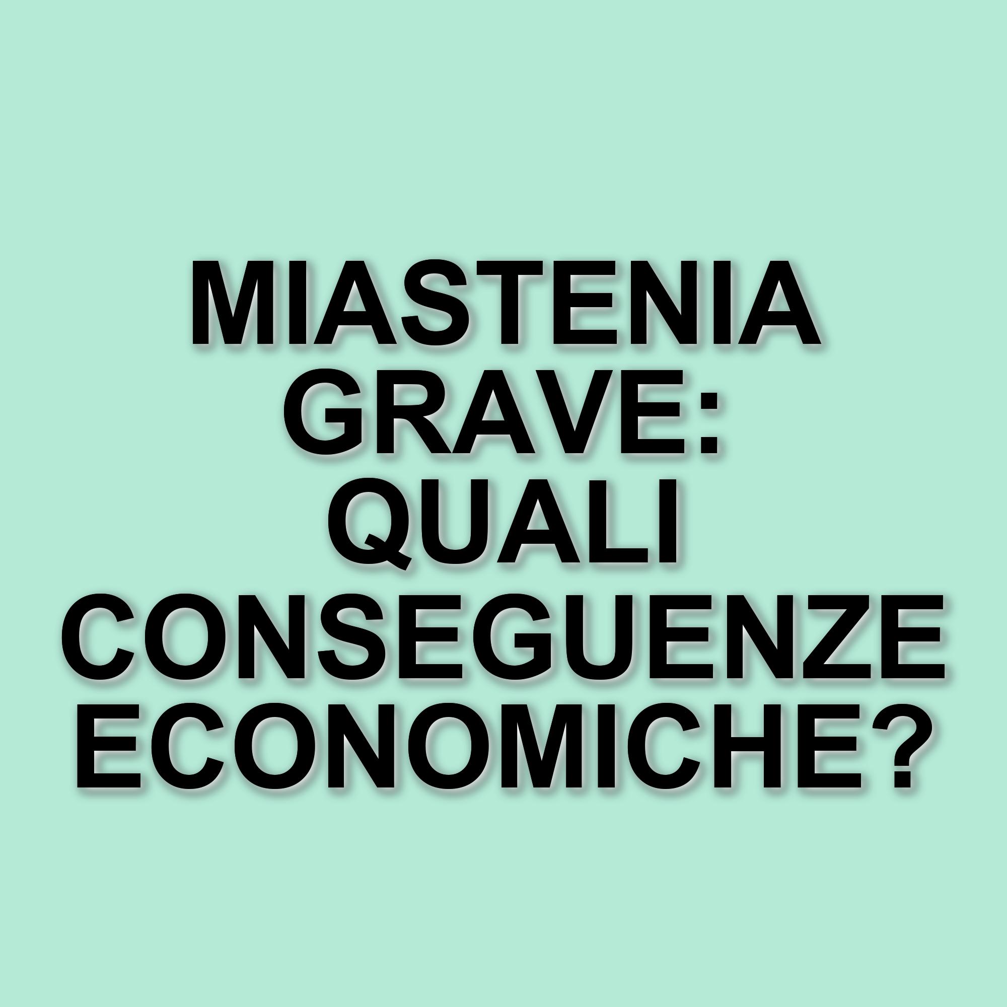 Miastenia grave: un impatto economico e sociale significativo in Italia