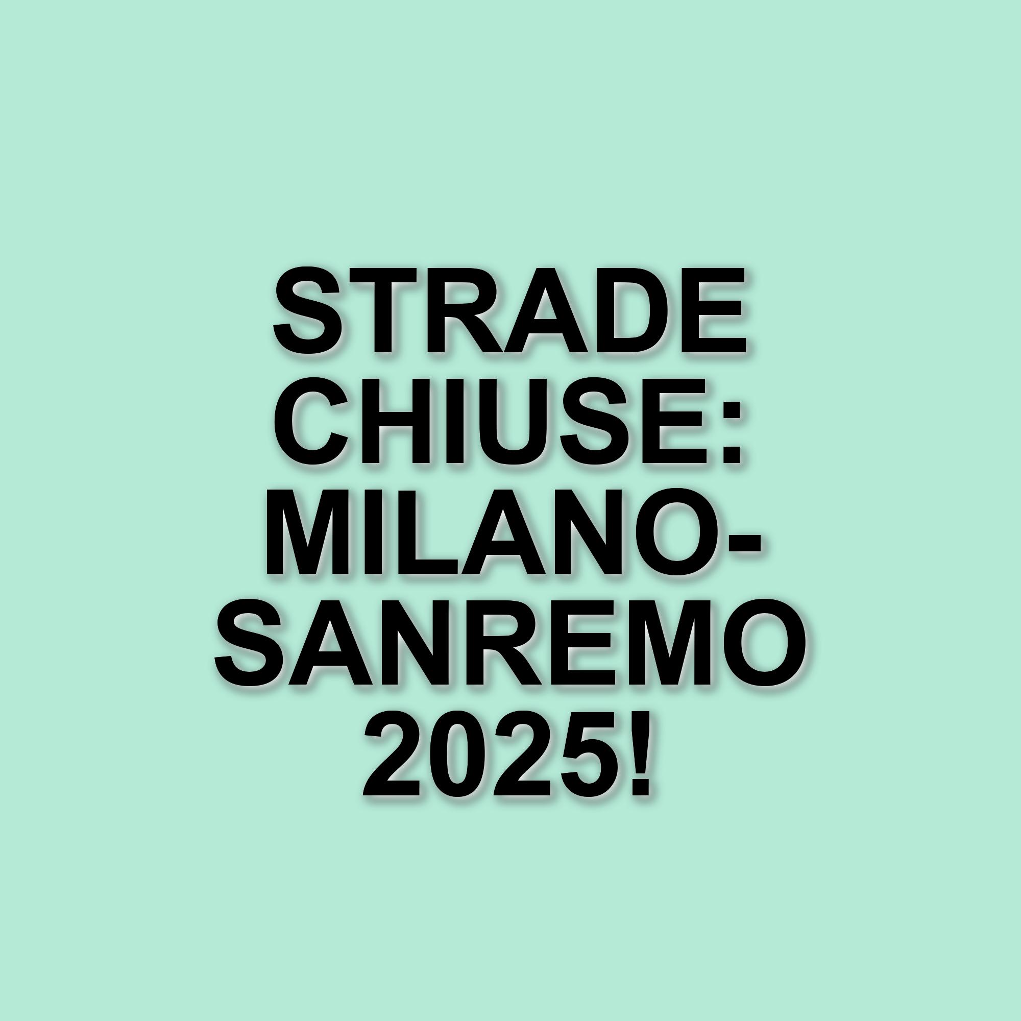 Milano-Sanremo 2025: percorso e strade chiuse in Lombardia per la celebre corsa ciclistica