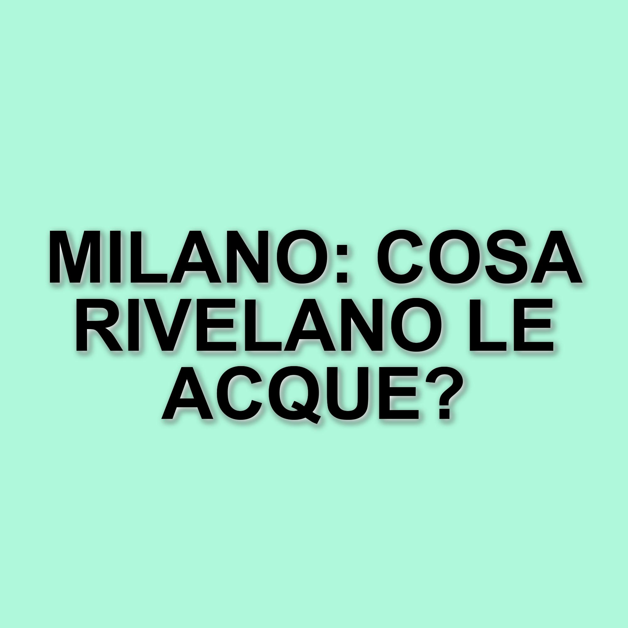 Milano e il consumo di droga: l'analisi delle acque reflue svela i trend del 2024