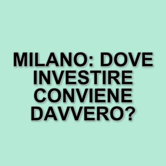 Milano: il fulcro degli investimenti immobiliari secondo Covivio