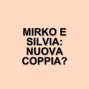 Mirko Brunetti parla della sua nuova relazione con Silvia Ghio e chiarisce i dubbi dei fan
