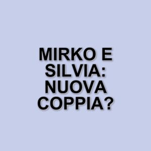 Mirko Brunetti presenta Silvia Ghio: la nuova relazione scatena reazioni tra i fan