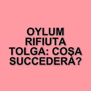Oylum rifiuta Tolga: tensioni e segreti nella puntata di Tradimento del 31 marzo