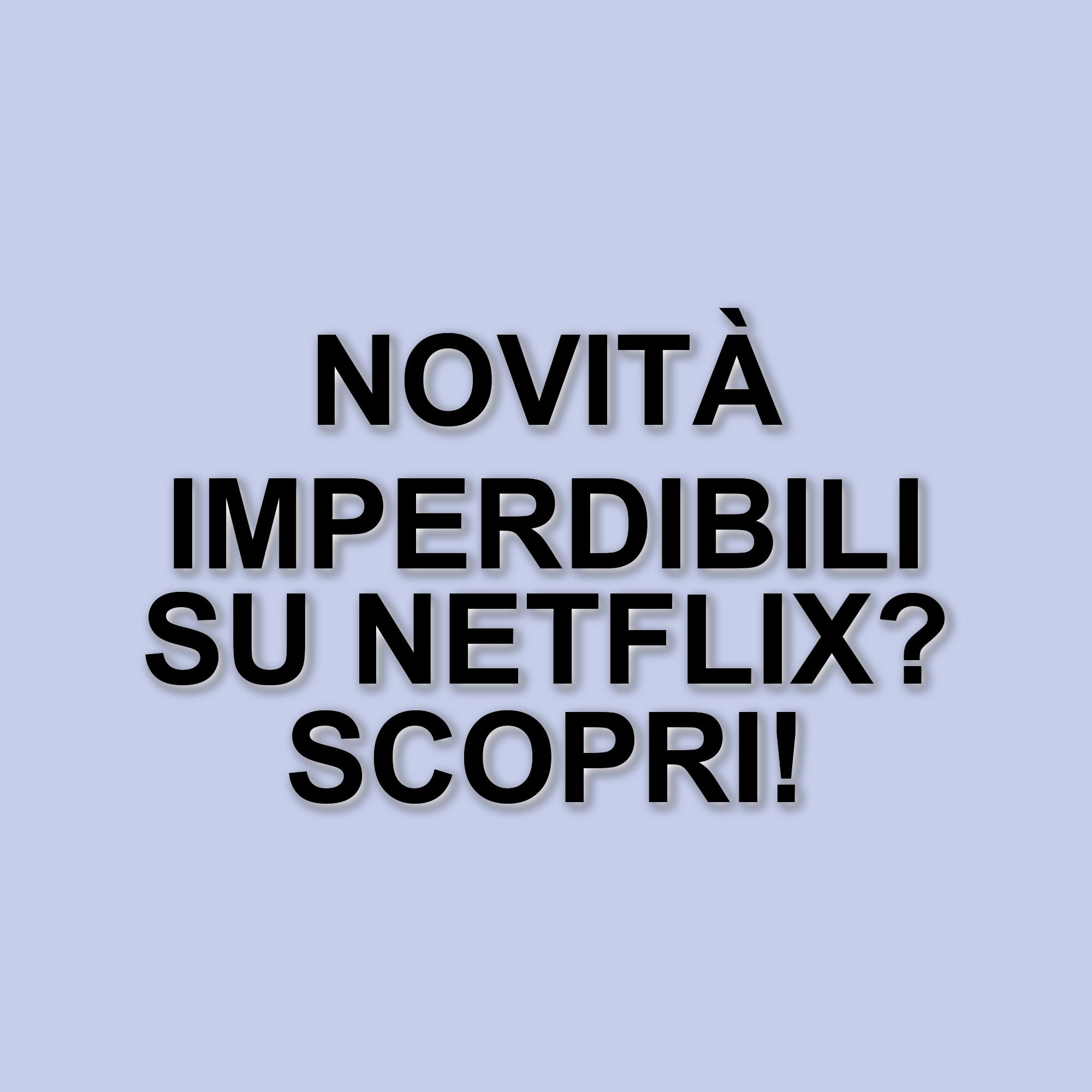 Le nuove uscite Netflix dal 31 marzo al 6 aprile 2025: ecco cosa vedere