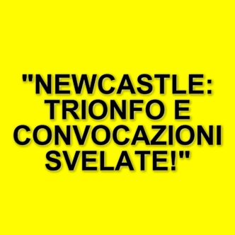 Newcastle trionfa nella Carabao Cup: il podcast analizza la finale e le convocazioni dell'Inghilterra