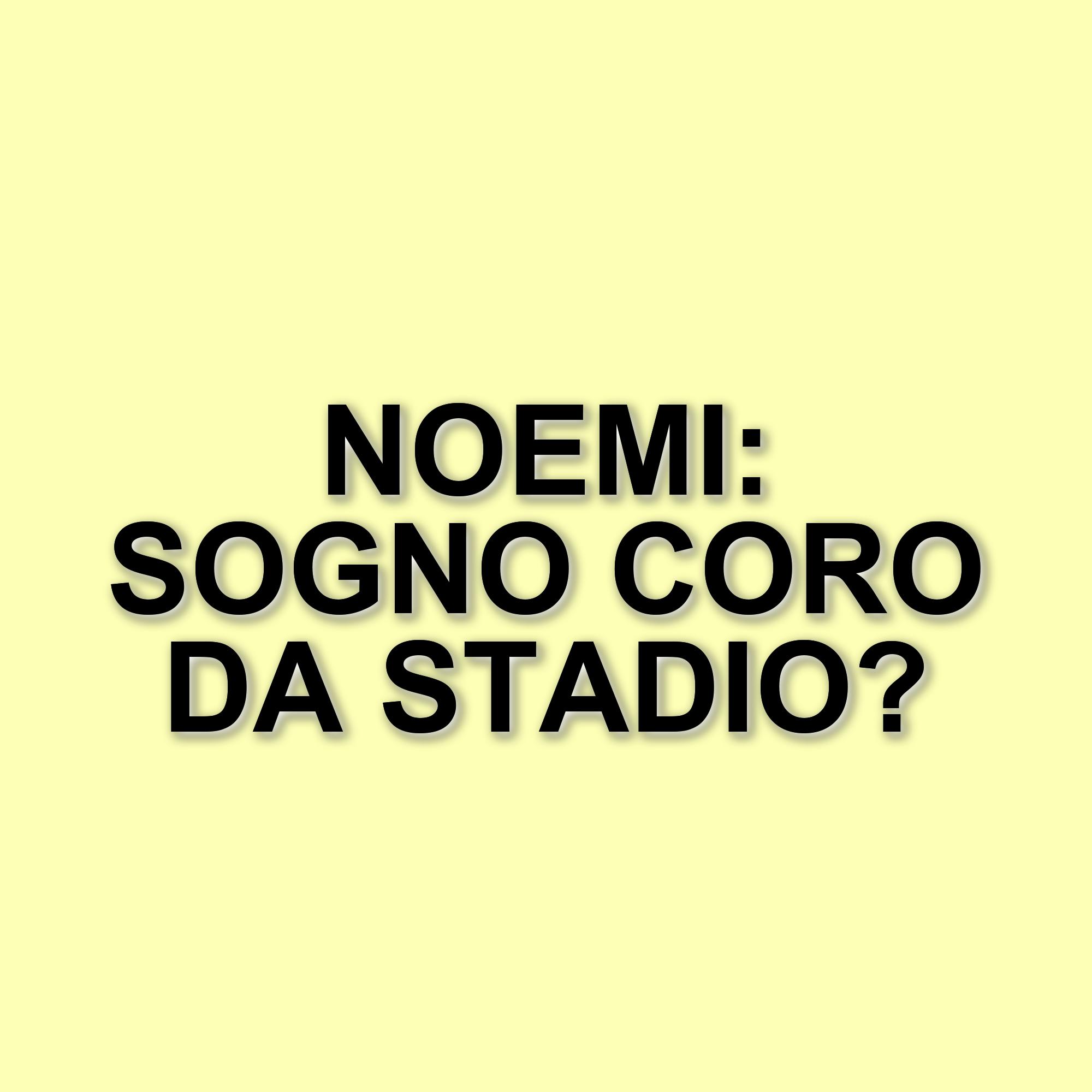 Noemi: La sua passione per la Roma e il sogno di un coro da stadio