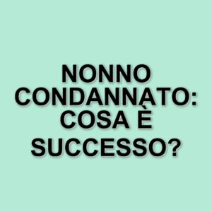 Nonno di 87 anni arrestato per abusi sessuali sulla nipote: condanna definitiva a 5 anni e 6 mesi