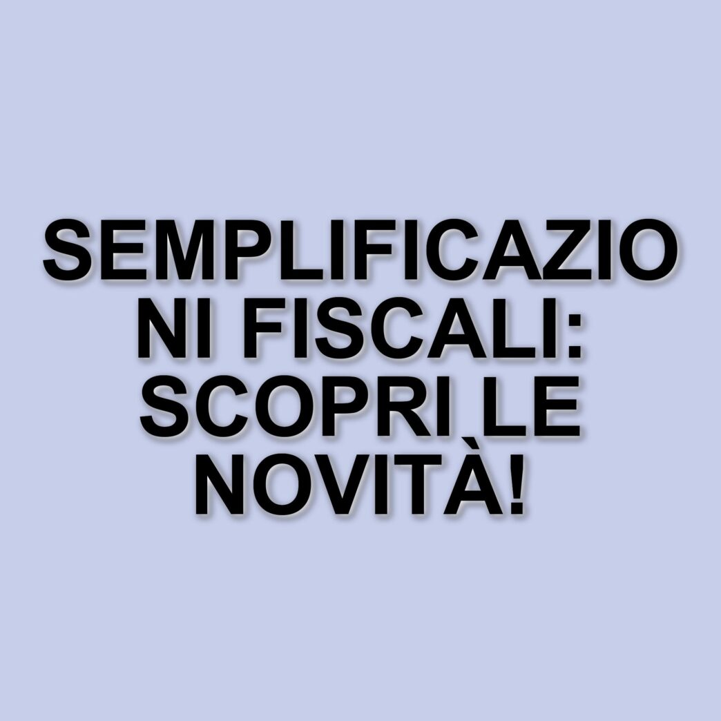 Novità fiscali dal 2025: semplificazioni per imposte e tributi in Italia