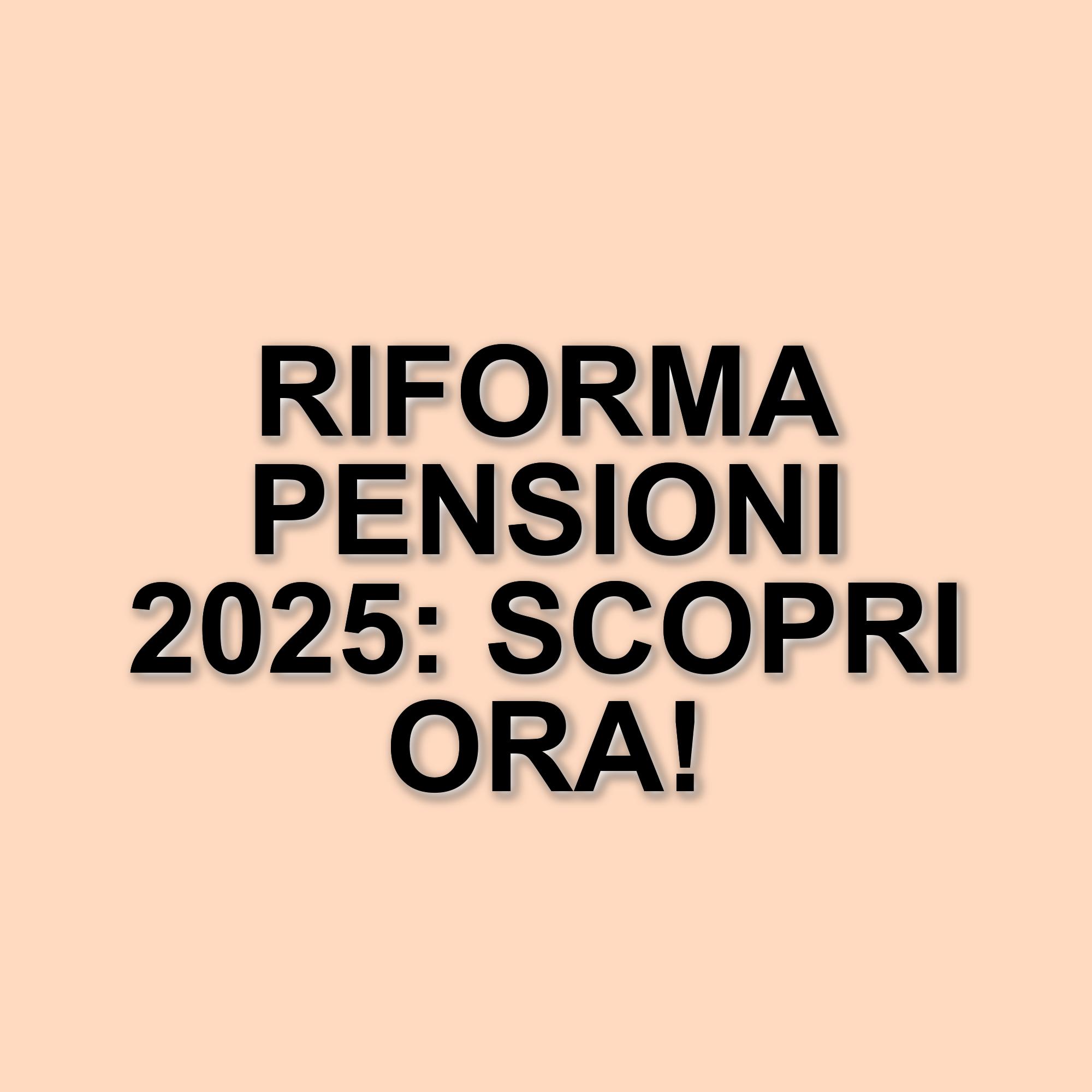 Novità sulla riforma pensioni 2025: il decreto sulla Pubblica Amministrazione