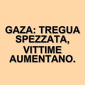 Nuove esplosioni a Gaza: l'attacco israeliano rompe la tregua e provoca centinaia di vittime