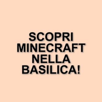 Nuove frontiere dell'apprendimento: "Peter Is Here" unisce Minecraft Education e la Basilica di San Pietro