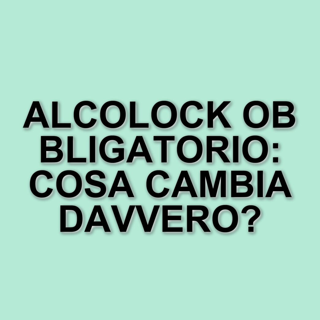 Nuove norme per l'alcolock: il dispositivo anti-ebbrezza diventa obbligatorio in Italia