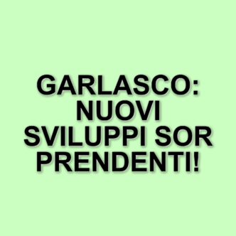 Nuove rivelazioni sul caso dell'omicidio di Garlasco: indagini riaperte e nuovi sviluppi