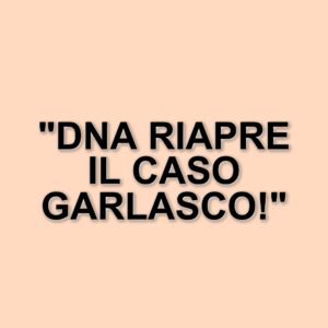 Nuove rivelazioni sul delitto di Garlasco: il DNA di Andrea Sempio riaccende le indagini