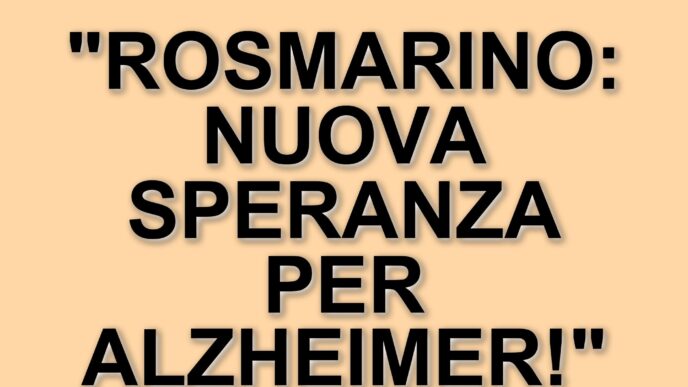 Nuove scoperte sul morbo di Alzheimer: il rosmarino offre speranze con un composto innovativo