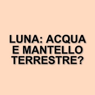 Nuove scoperte sulla formazione della Luna: il ruolo del mantello terrestre e l'origine dell'acqua