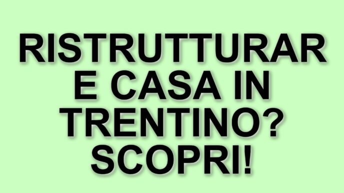 Nuovi contributi per la ristrutturazione e acquisto di case in Trentino: ecco i dettagli