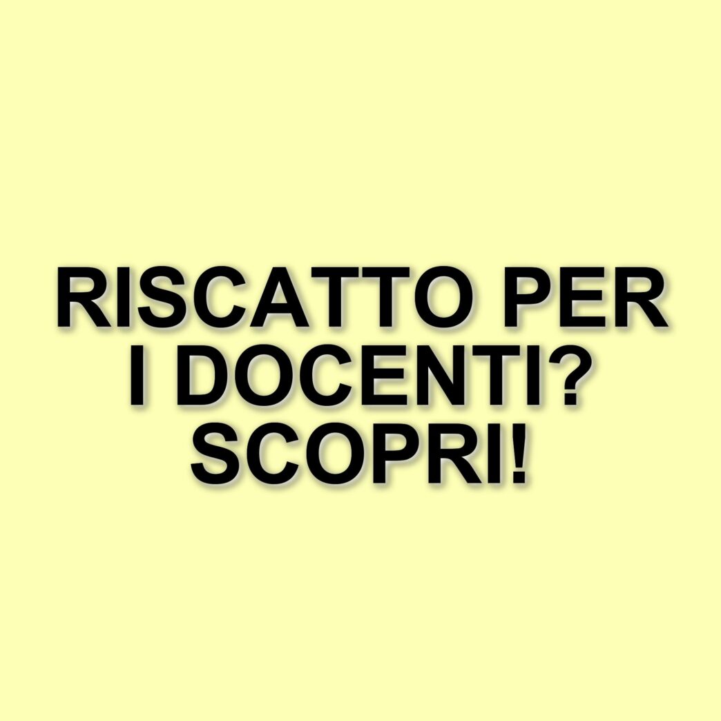 Nuovo disegno di legge in Senato: opportunità di riscatto per i dipendenti della scuola
