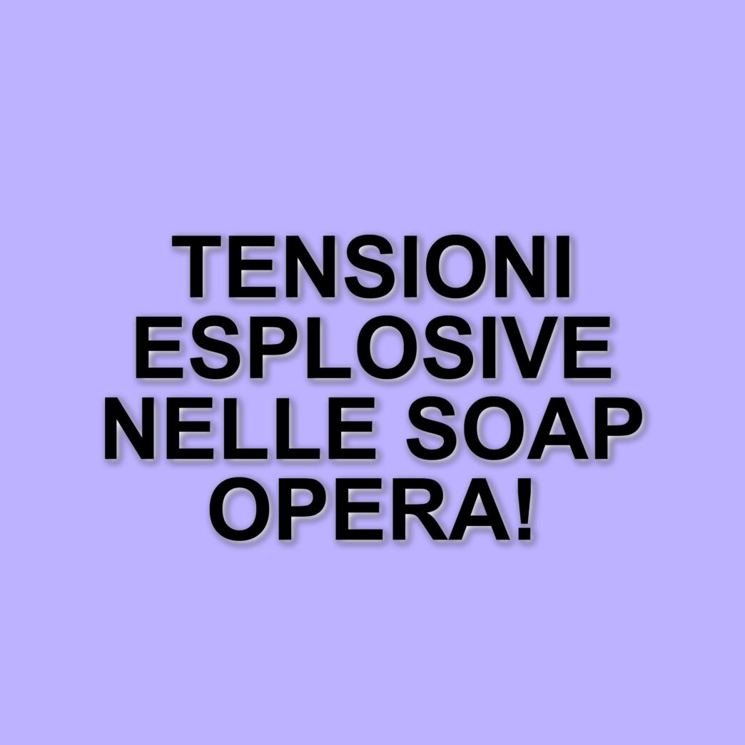 Anticipazioni TV del 25 marzo 2025: Scopri cosa accadrà nelle soap di Canale 5 e Rete 4