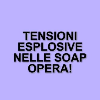 Anticipazioni TV del 25 marzo 2025: Scopri cosa accadrà nelle soap di Canale 5 e Rete 4