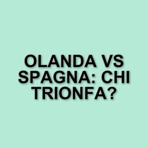 Olanda e Spagna: Un confronto calcistico tra storia e passione