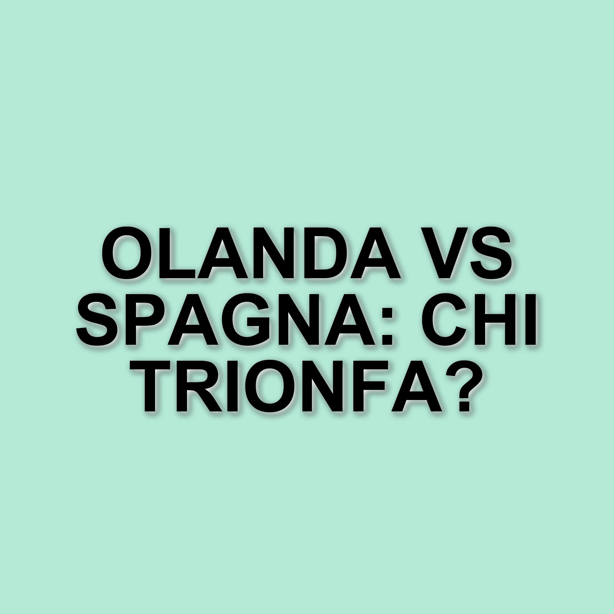 Olanda e Spagna: Un confronto calcistico tra storia e passione