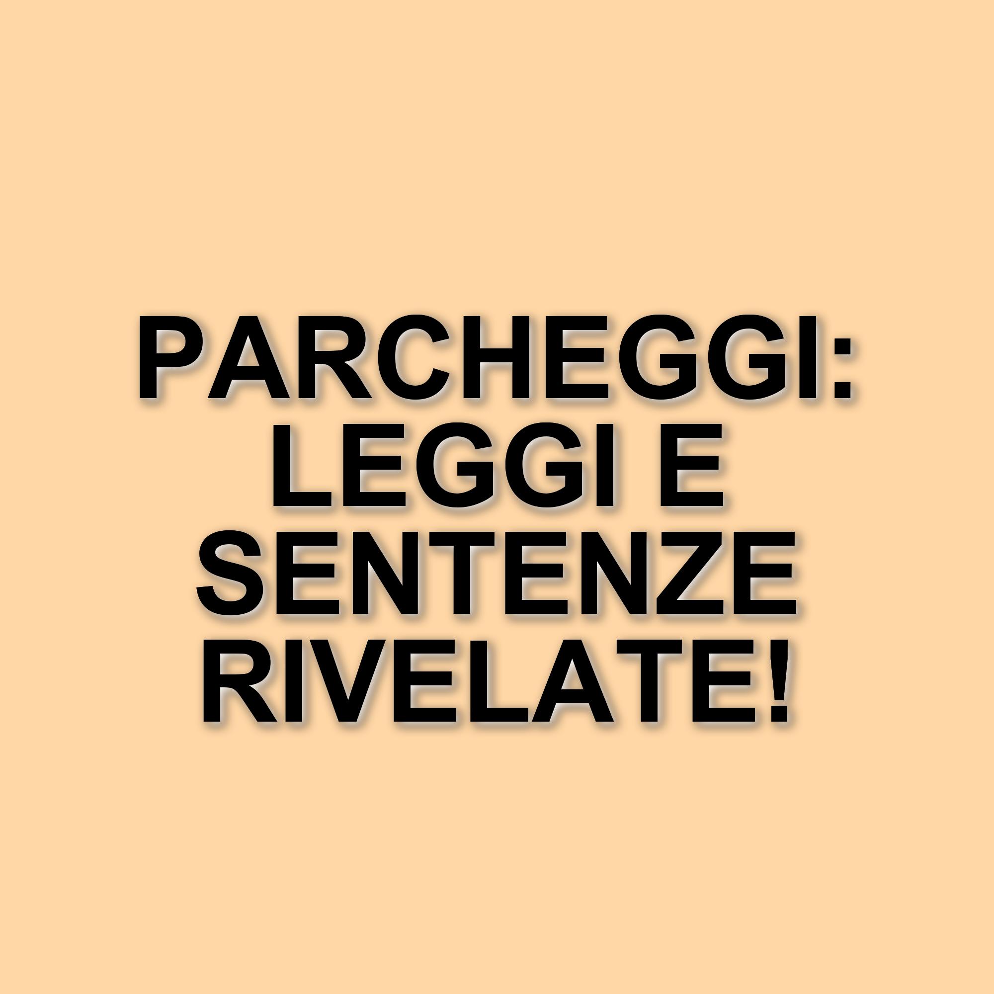 Parcheggi e occupazione abusiva: cosa dice la legge e le sentenze della Cassazione