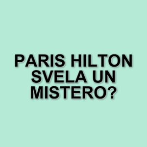 Paris Hilton lancia un nuovo podcast true crime dedicato al caso di Daisy De La O