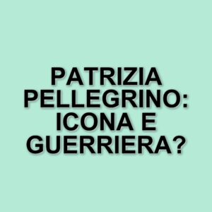 Patrizia Pellegrino: la carriera di un'icona dello spettacolo e la lotta contro la malattia