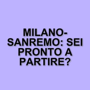 Pavia accoglie la partenza della Milano-Sanremo: un evento da non perdere