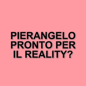 Pierangelo Greco: l’ex fidanzato di Jasmine Carrisi si prepara per il reality "The Couple"