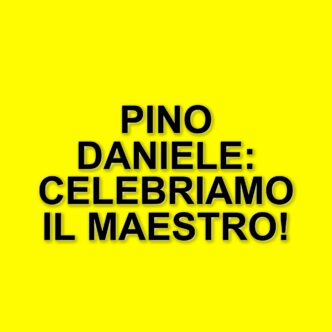 Pino Daniele: celebrazioni per i 70 anni del maestro napoletano e il decimo anniversario della sua scomparsa