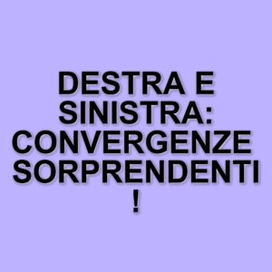 Politica italiana: le contraddizioni tra destra e sinistra e la ricerca di convergenze