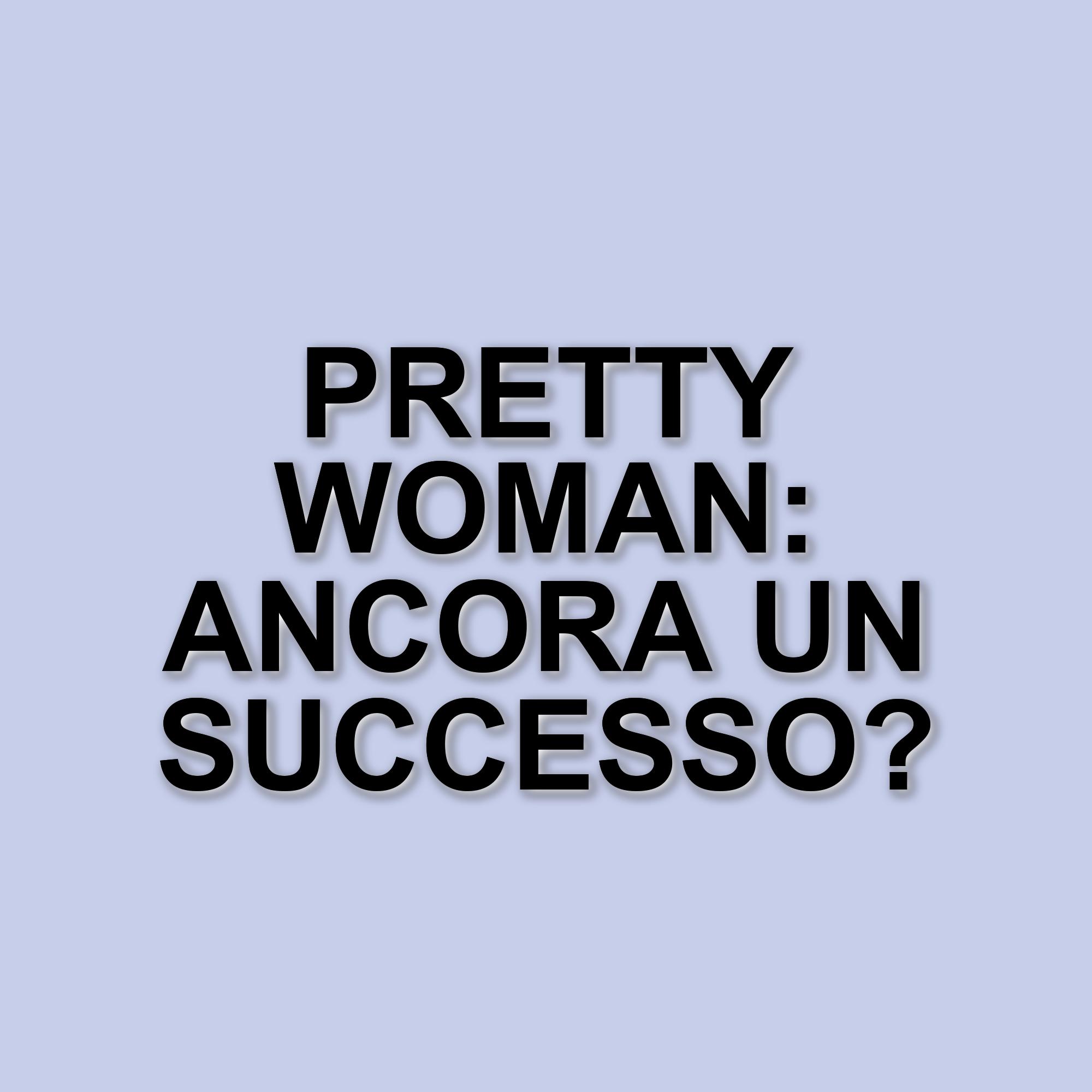 Pretty Woman: Un classico intramontabile dopo 35 anni di successo