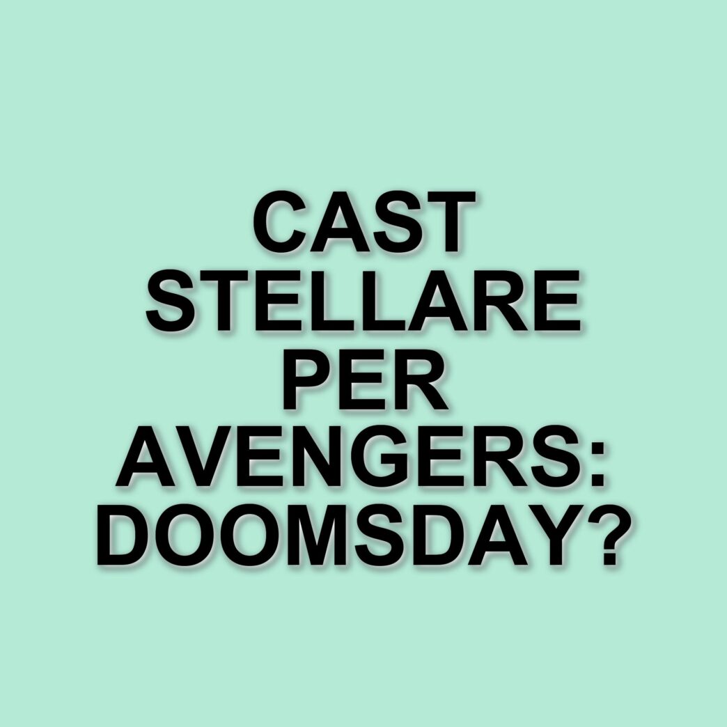 Nuove indiscrezioni sul cast di Avengers: Doomsday in arrivo dal Regno Unito