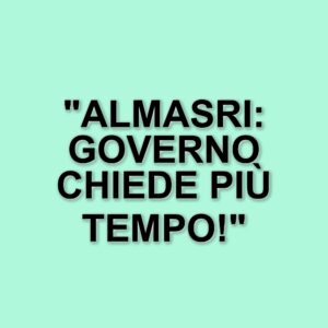 Proroga per l'invio di informazioni sulla vicenda Almasri: il governo italiano chiede più tempo