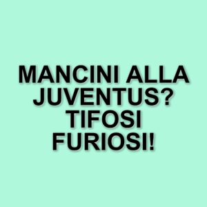 Proteste dei tifosi bianconeri per la possibile nomina di Roberto Mancini come allenatore della Juventus