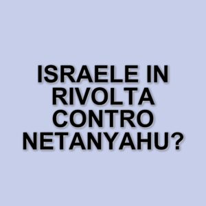 Proteste in Israele contro Netanyahu: manifestazioni di massa a Gerusalemme e Tel Aviv
