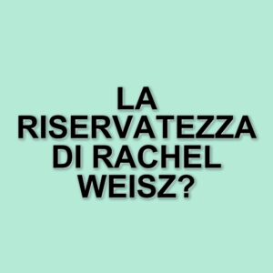 Rachel Weisz: la moglie di Daniel Craig e il suo percorso nel mondo del cinema