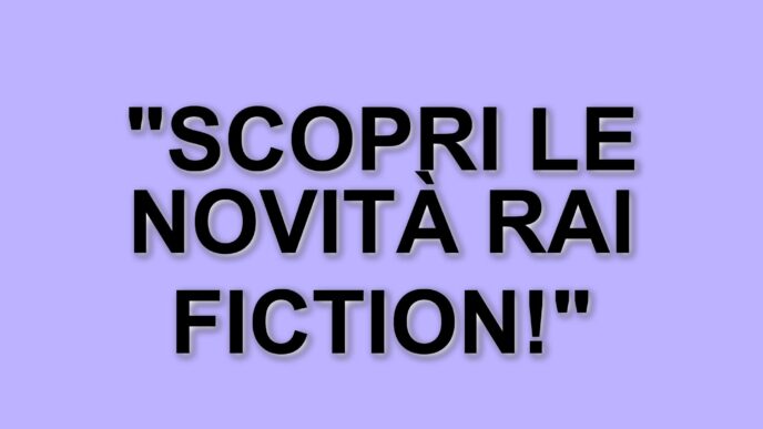 Rai Fiction: Novità e Ritorni per la Stagione Televisiva 2025/2026
