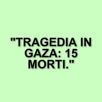 Raid israeliani nella Striscia di Gaza: 15 morti e 51 feriti in un giorno
