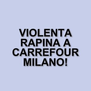 Rapina violenta in un Carrefour di Milano: due feriti e aggressori in fuga