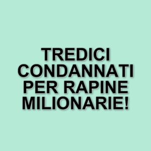 Rapine a Brescia: condanne per tredici imputati coinvolti in colpi da oltre un milione di euro