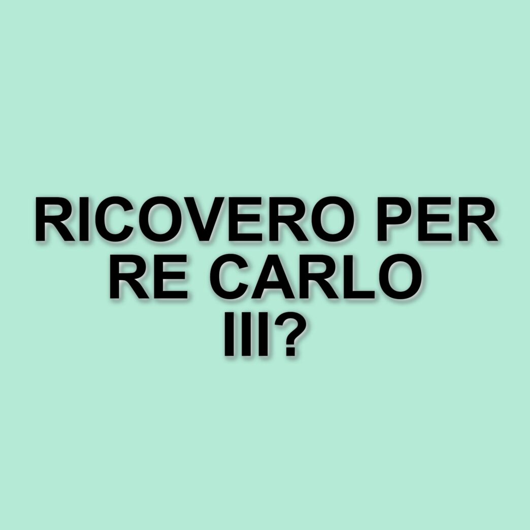 Re Carlo III ricoverato in ospedale per effetti collaterali delle cure oncologiche