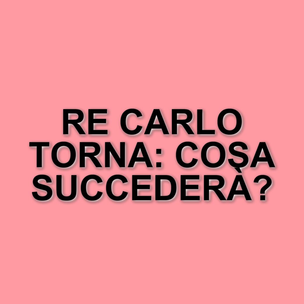 Preoccupazioni per la salute di Re Carlo: ricovero in ospedale e cancellazione di impegni ufficiali